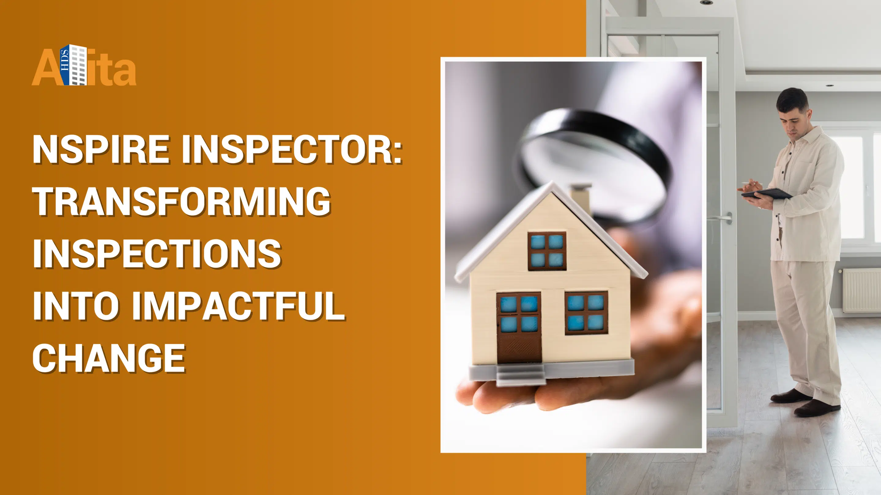 NSPIRE Inspector technology enhancing housing inspections and driving meaningful change.